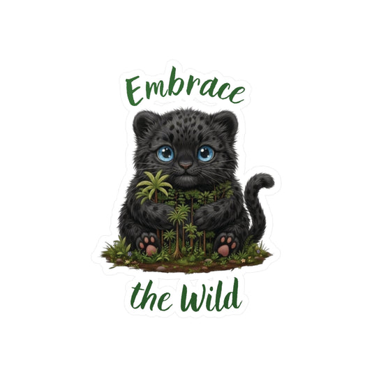 Black Panther Kiss-Cut Vinyl Decal — "Embrace the Wild" Cute Kiss-Cut Vinyl Decal